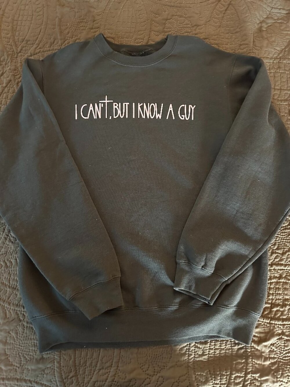 Love in Faith "I Can't, But I Know A Guy" Graphic Pullover Sweatshirt M